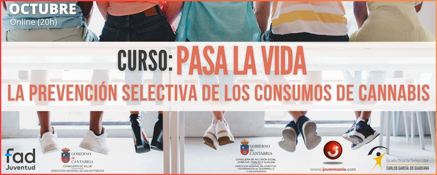 curso: Pasa la vida. La prevención selectiva de los consumos del cannabis.